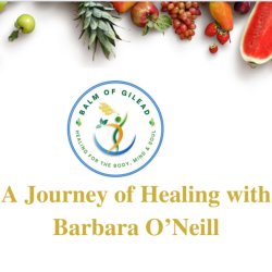 A Journey of Healing with Barbara O’Neill