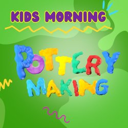 Beginners Pottery Making: Kids Morning