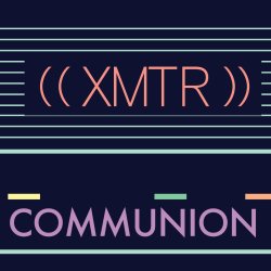 XMTR Sonic Communion flyer