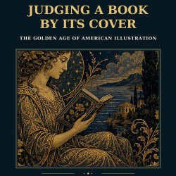 Judging a Book by Its Cover: The Golden Age of American Illustration