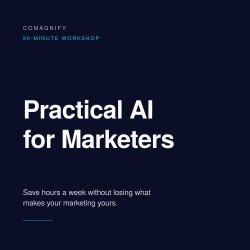 Comagnify Workshop Practical AI for Marketers in Bristol