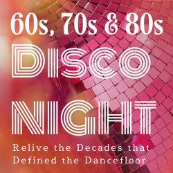 DANCE: 60s, 70s & 80s Disco Night