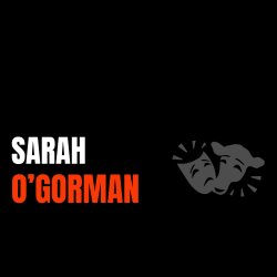 TV / FILM DIRECTOR SARAH O'GORMAN | SCREEN ACTING WORKSHOP