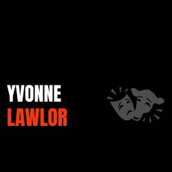CASTING DIRECTOR YVONNE LAWLOR | TV / FILM CASTING WORKSHOP