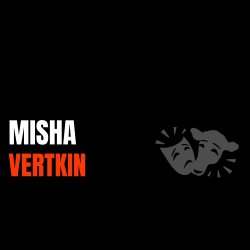 TV / FILM DIRECTOR MISHA VERTKIN | SCREEN ACTING WORKSHOP