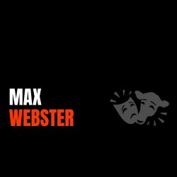 THEATRE DIRECTOR MAX WEBSTER | 2 DAY THEATRE INTENSIVE