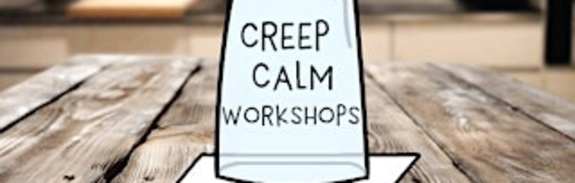 Creep Calm Workshops