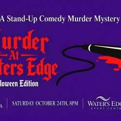 Halloween Edition - Murder at Water's Edge: Stand-Up Comedy Murder Mystery