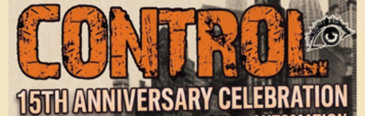 Control 15th Anniversary Celebration with Dream Complete & Bad Boys