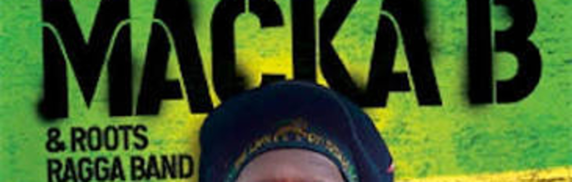 MACKA B & THE ROOTS RAGGA BAND plus ROYAL DUB COLLECTIVE // FRIDAY 4TH SEPTEMBER // CHALK // BRIGHTON