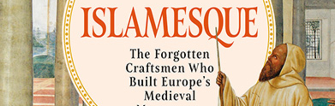 'Islamesque: The Muslim Master-Builders Behind Europe’s Finest Architecture' with Diana Darke