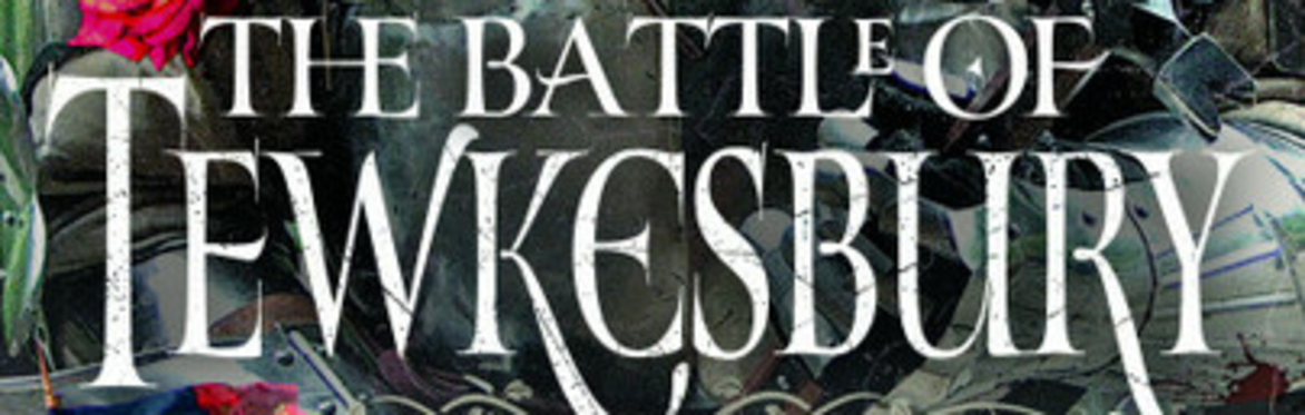 A Right Evil Place: The Battle of Tewkesbury with Steve Goodchild