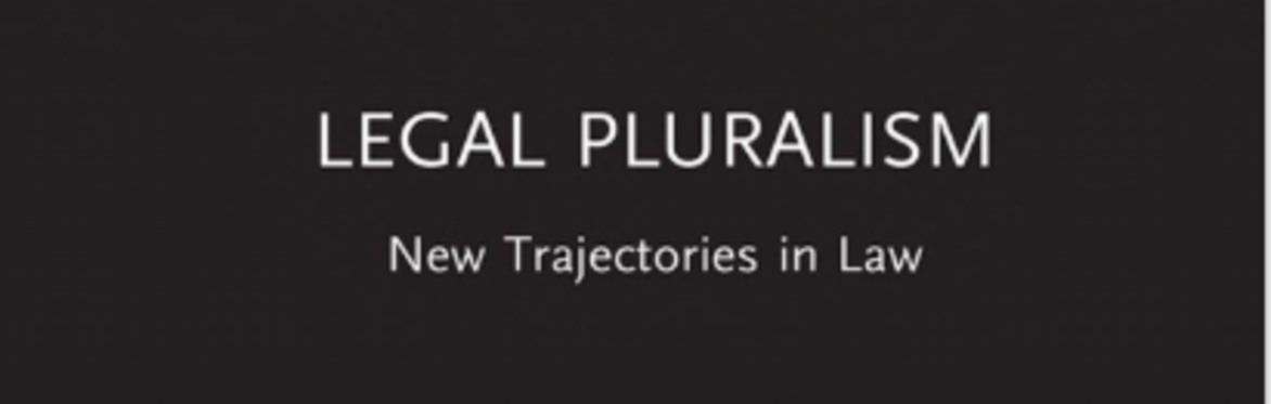 Legal Pluralism: New  Trajectories in Law