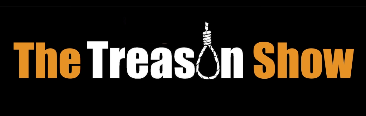 The Treason Show Spring Edition
