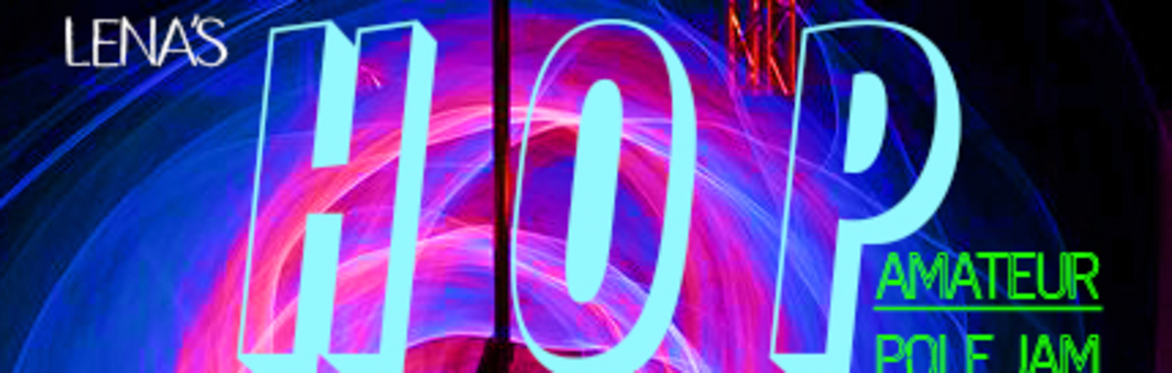H.O.P--AMATEUR POLE JAM NIGHT(IN HONOR OF LENA)