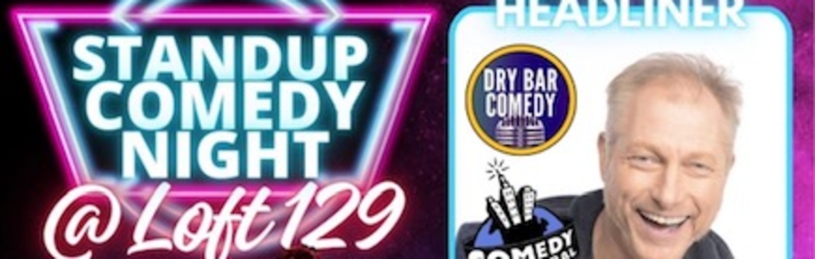 FLOAT LOAF COMEDY presents Stand-Up Comedy @ The Loft!