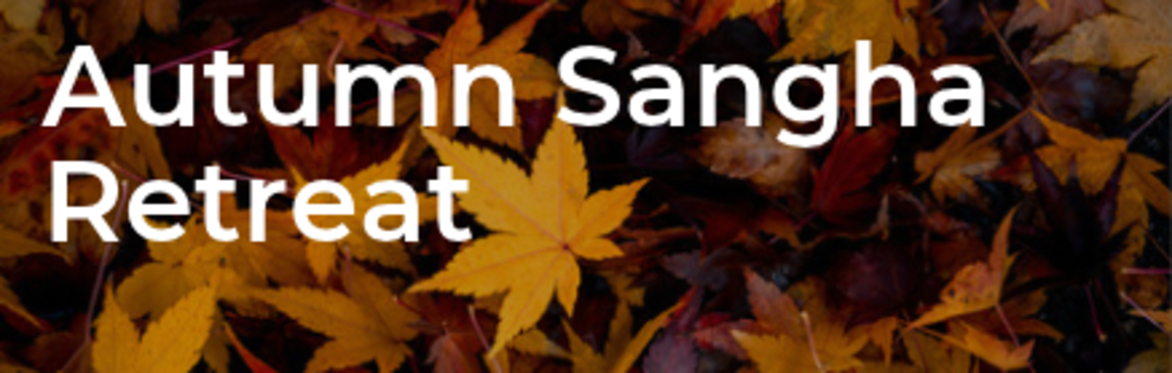 Autumn Sangha retreat 2026