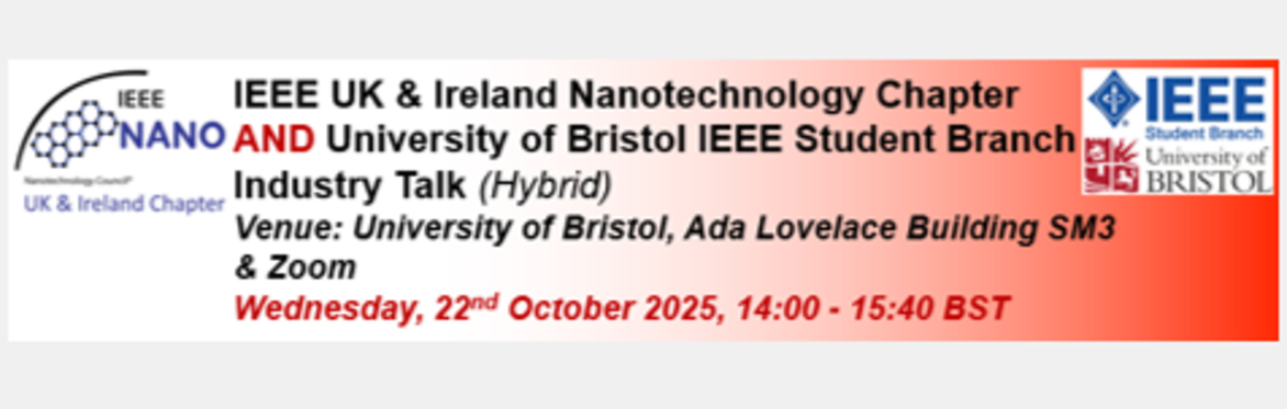 IEEE UK & Ireland Nanotechnology Chapter AND University of Bristol IEEE Student Branch (Industry Talk by Ensilica)