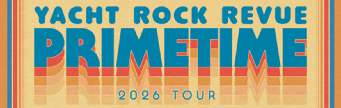 THURS CONCERT- CANN PRESENTS: YACHT ROCK REVUE - PRIMETIME