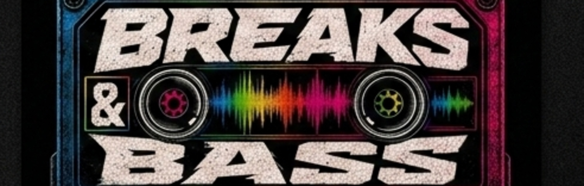 Breaks & Bass