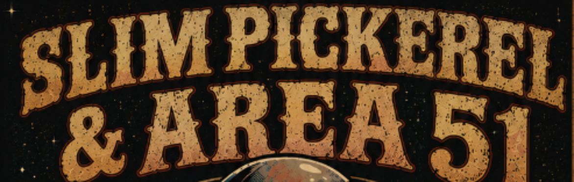 Slim Pickerel & Area 51 Live at The Fort