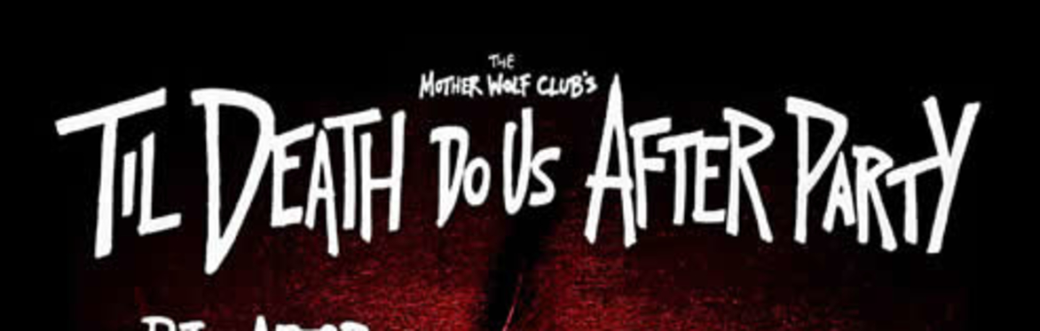 'TIL DEATH DO US *AFTER* PARTY