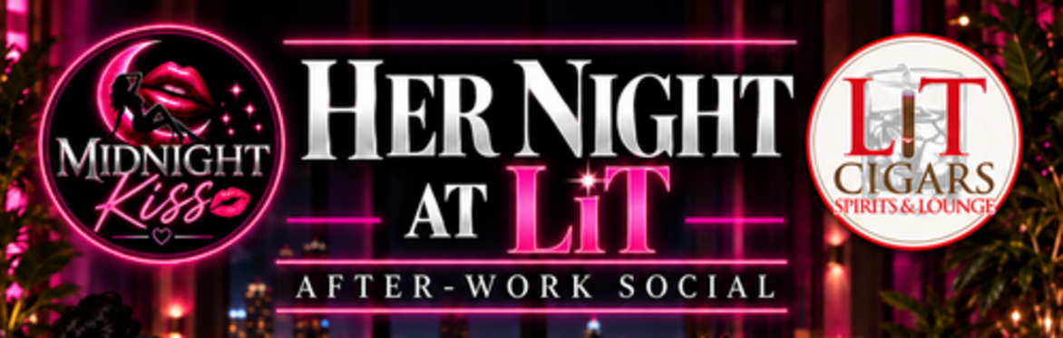 Her Night at LiT flyer featuring women enjoying cocktails and cigars in a lounge. October 15, 2026, starting at 6 PM. Free entry with RSVP; $45 VIP includes one cigar and one cocktail.