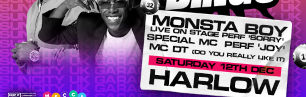 UK GARAGE BINGO - HARLOW | MC DT - MONSTA BOY +MRE