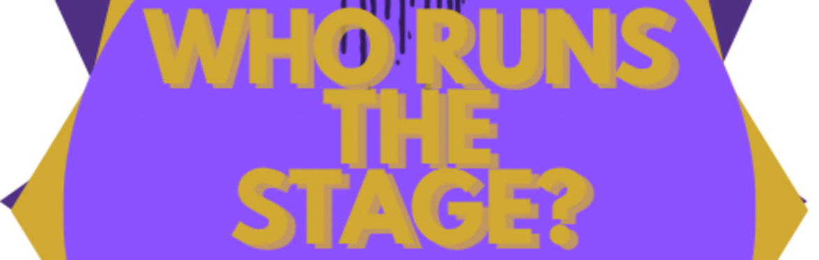 Who Runs The Stage