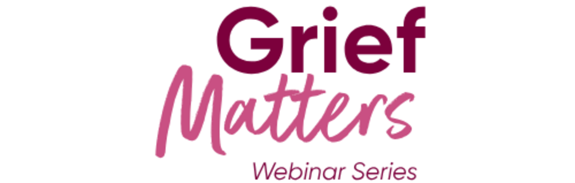 Grief Matters: The Webinar Series | Providing support after stillbirth and Neonatal death