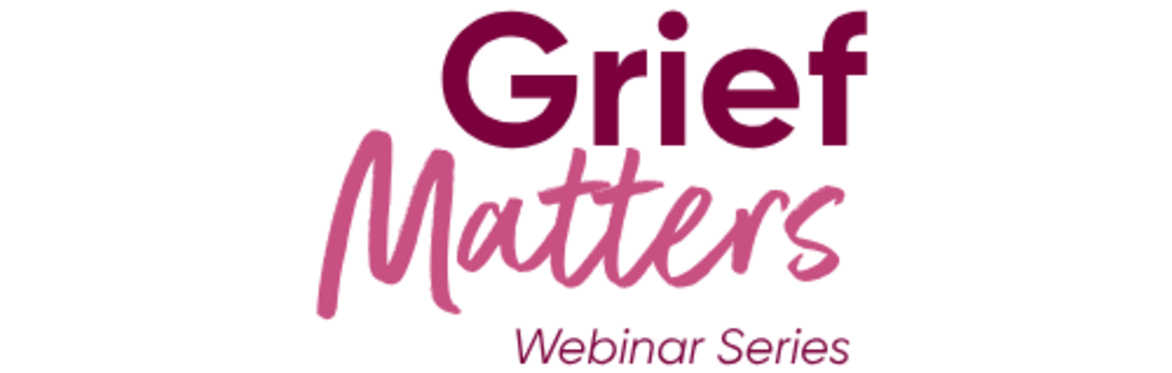 Grief Matters: The Webinar Series | The impact of grief on our health