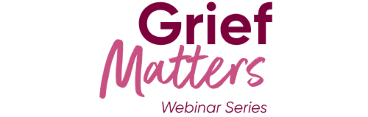 Grief Matters: The Webinar Series | Grieving as a man