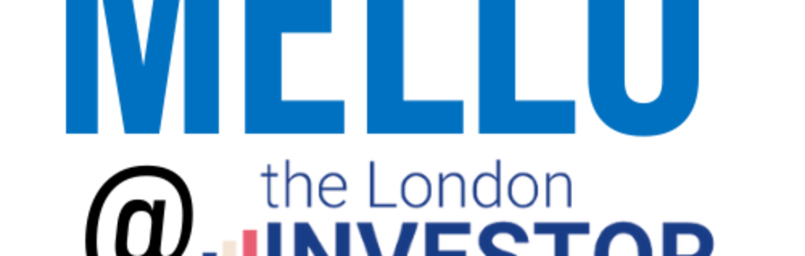 Mello @ London Investor Show