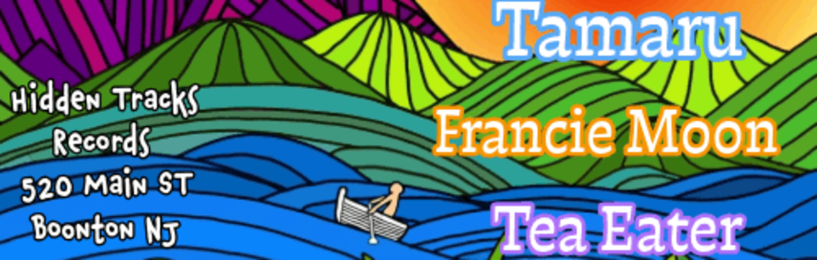Album Release Show - Tamaru, Francie Moon, Tea Eater