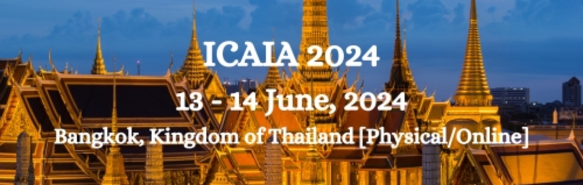 International Conference on Artificial Intelligence and Application 2024 [ICAIA 2024]