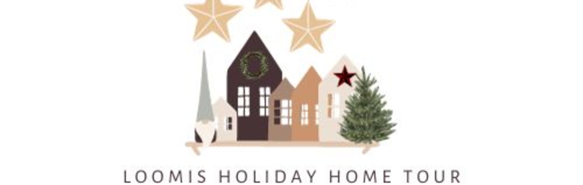 14th Annual Loomis Basin Education Foundation HOLIDAY HOME TOUR