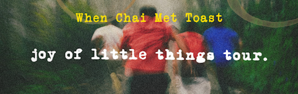 When Chai Met Toast