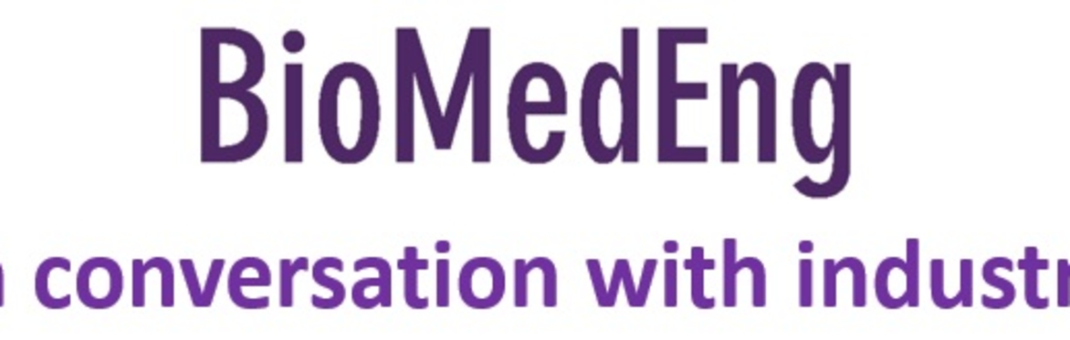 BioMedEng - in conversation with industry