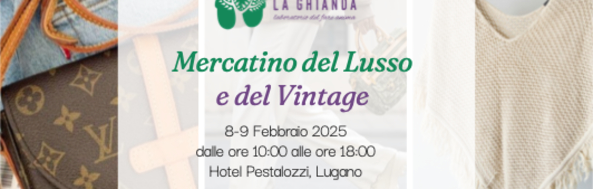 Mercatino Lusso e Vintage Lugano 8-9 Febbraio 2025