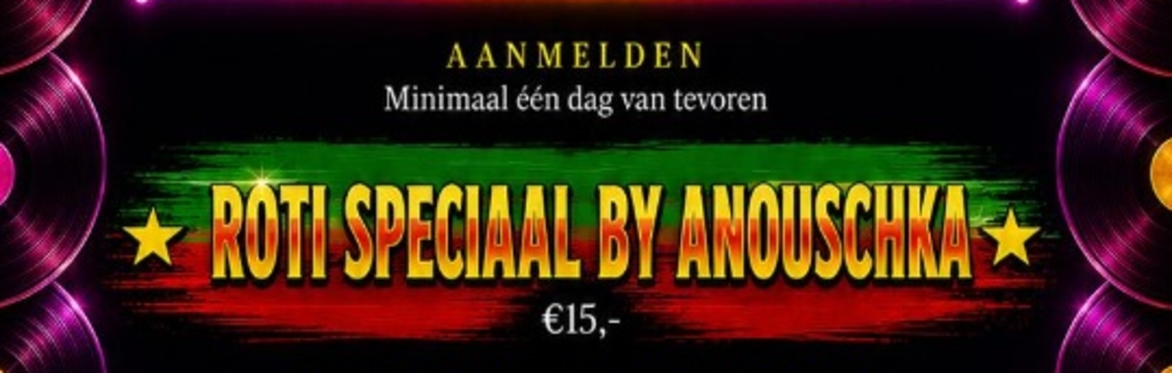 Roti Special by Anouschka & M-Cecile on the decks