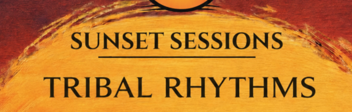 Sunset Sessions, Tribal Rhythms