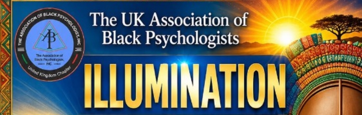 UKABPsi Annual Conference: ILLUMINATION: Remembering the Root  •  Liberating the Spirit  •  Becoming the Future