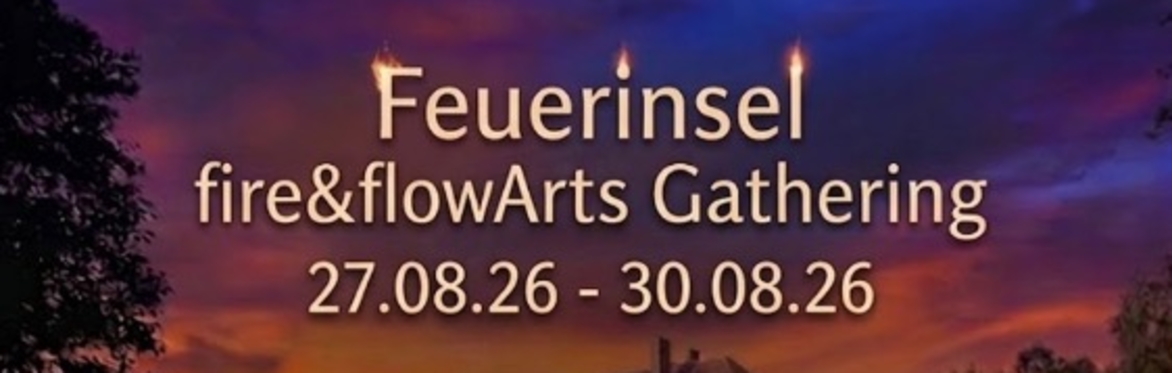 Feuerinsel Flowart Gathering 27.-30. August 2026