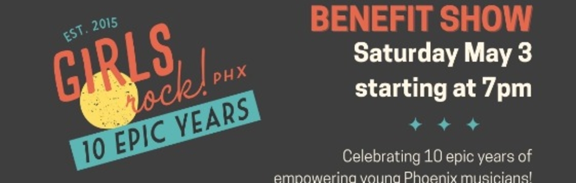 10 Years of Girls Rock! PHX: A Benefit Show