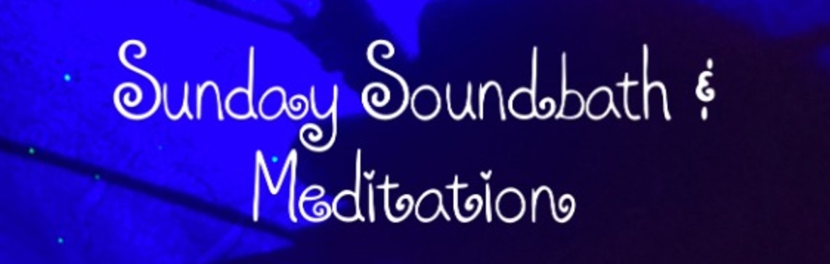 Sunday Soundbath & Meditation