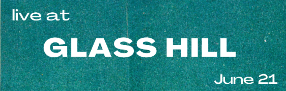 Glass Hill with Madison Cunningham, Erisy Watt and hosts, Arc Iris