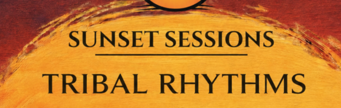 Sunset Sessions, Tribal Rhythms