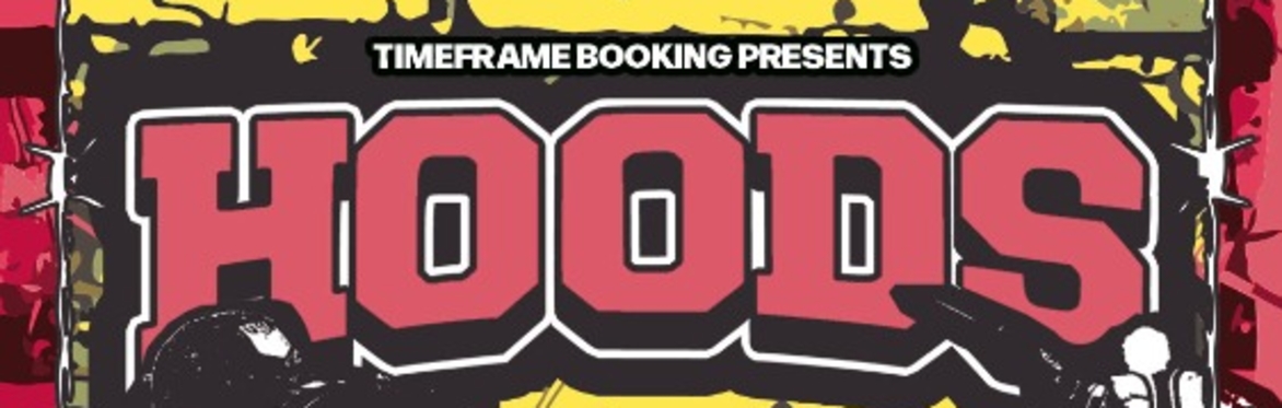 Kings of the North Presents - Hoods, Brick By Brick plus Supports