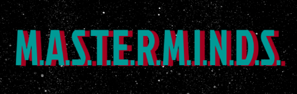 M.A.S.T.E.R.M.I.N.D.S.