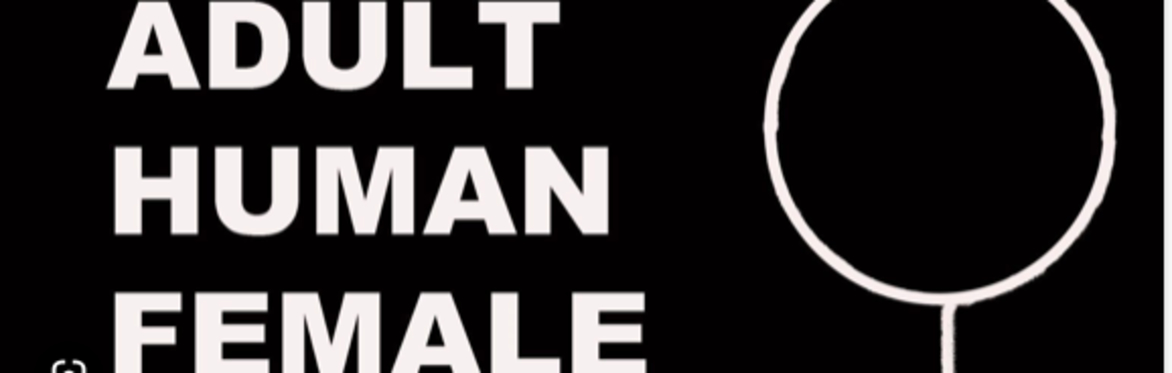 Adult Human Female: a documentary in defence of women's rights
